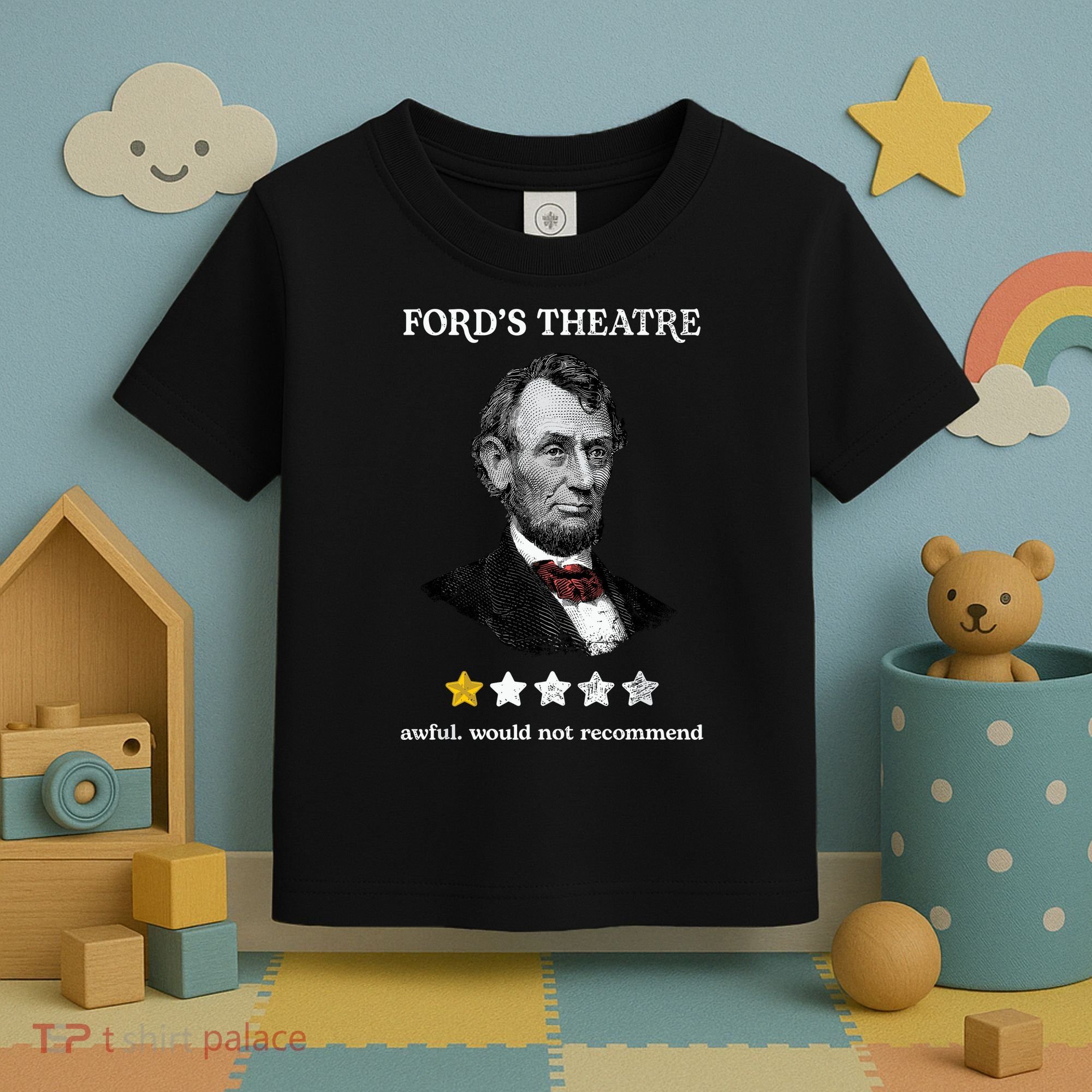 Fords Theater Presidential History Abe Lincoln Funny Toddler T-Shirt