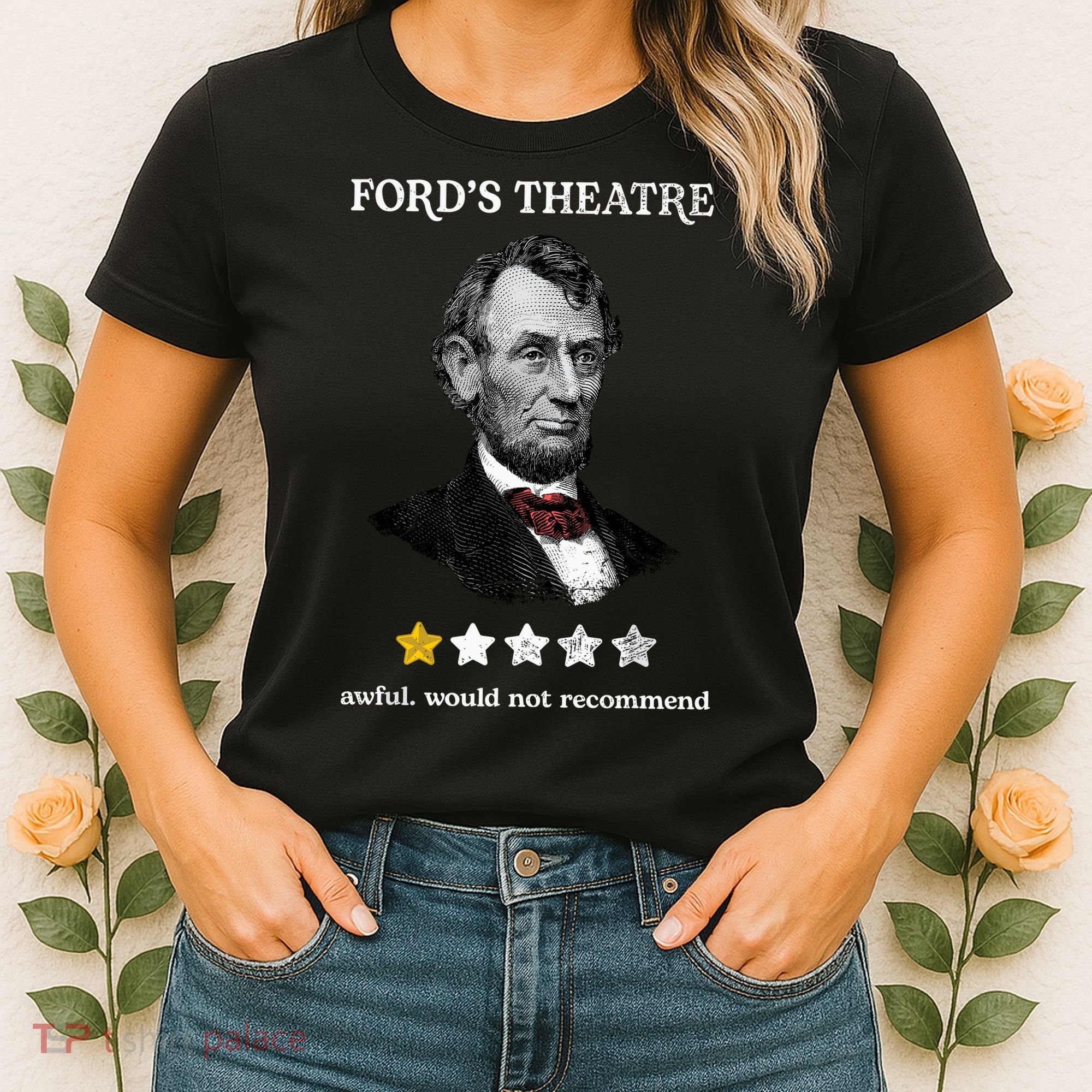 Fords Theater Presidential History Abe Lincoln Funny Women's T-Shirt