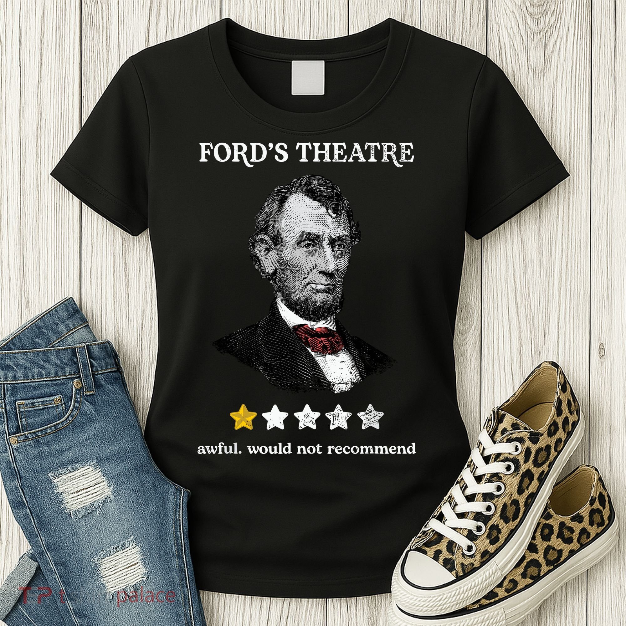 Fords Theater Presidential History Abe Lincoln Funny Women's T-Shirt