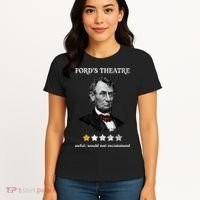 Fords Theater Presidential History Abe Lincoln Funny Women's T-Shirt thumb 4