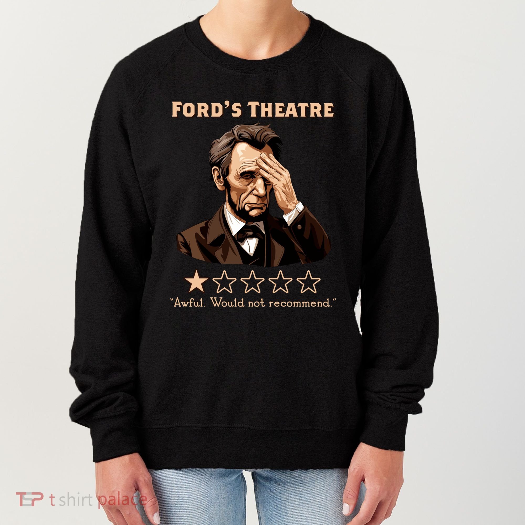 Fords Theater Presidential History Abe Lincoln Funny Women's Sweatshirt