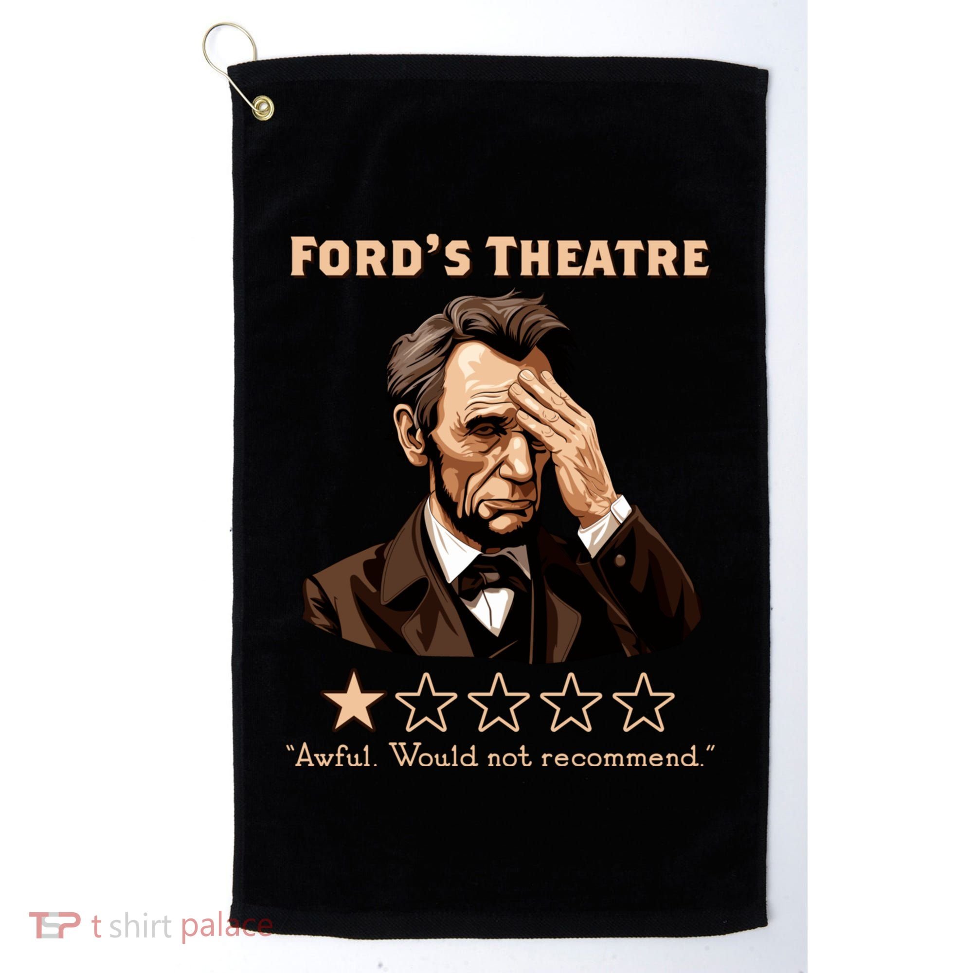 Fords Theater Presidential History Abe Lincoln Funny Golf Towel