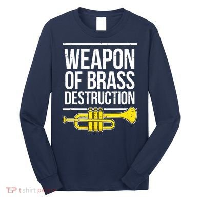 Funny Trumpet Player Marching Band Trumpeter Brass Player Long Sleeve Shirt