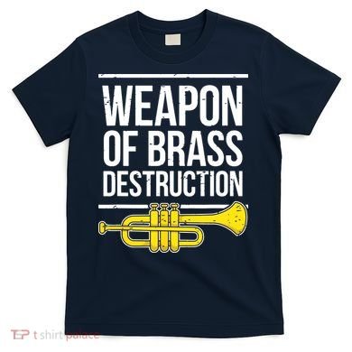 Funny Trumpet Player Marching Band Trumpeter Brass Player T-Shirt