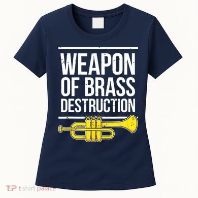 Funny Trumpet Player Marching Band Trumpeter Brass Player Women's T-Shirt