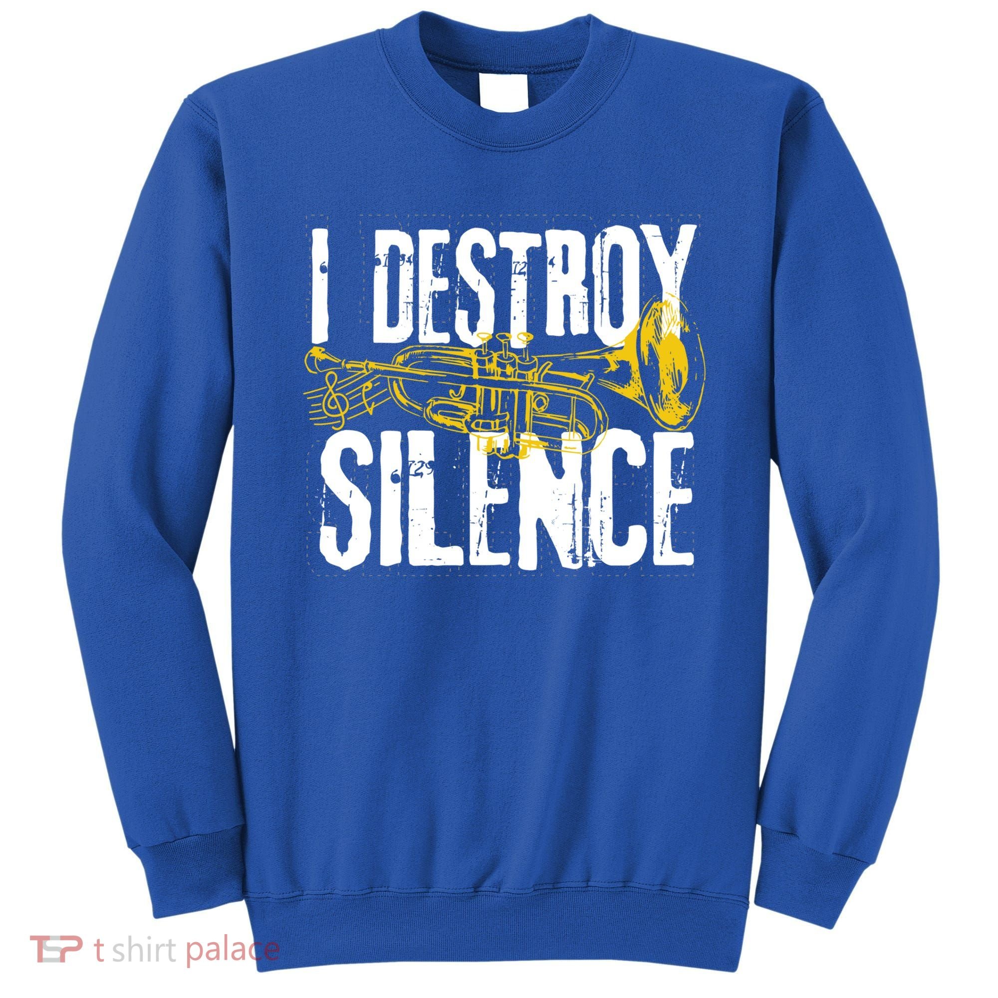 Funny Trumpet Player Marching Band Silence Destroyer Gift Sweatshirt