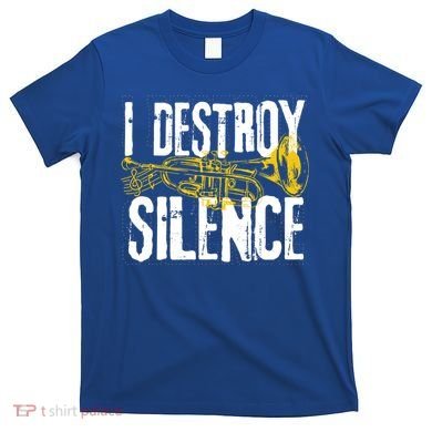 Funny Trumpet Player Marching Band Silence Destroyer Gift T-Shirt