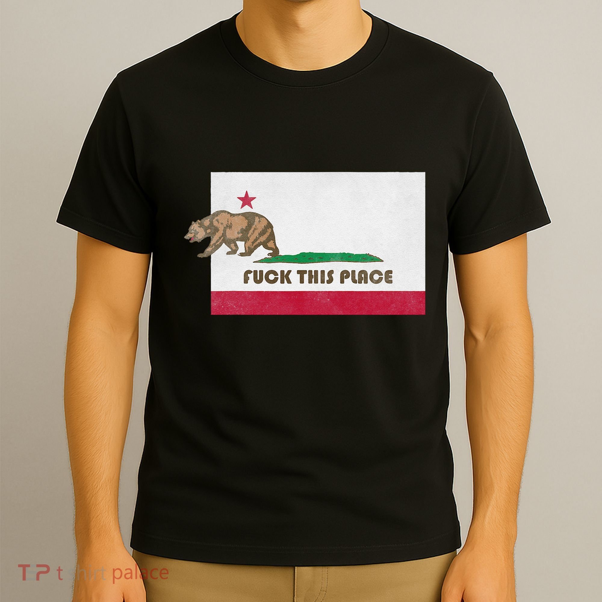 Fuck This Place California Republic Flag Funny The Bear T-Shirt