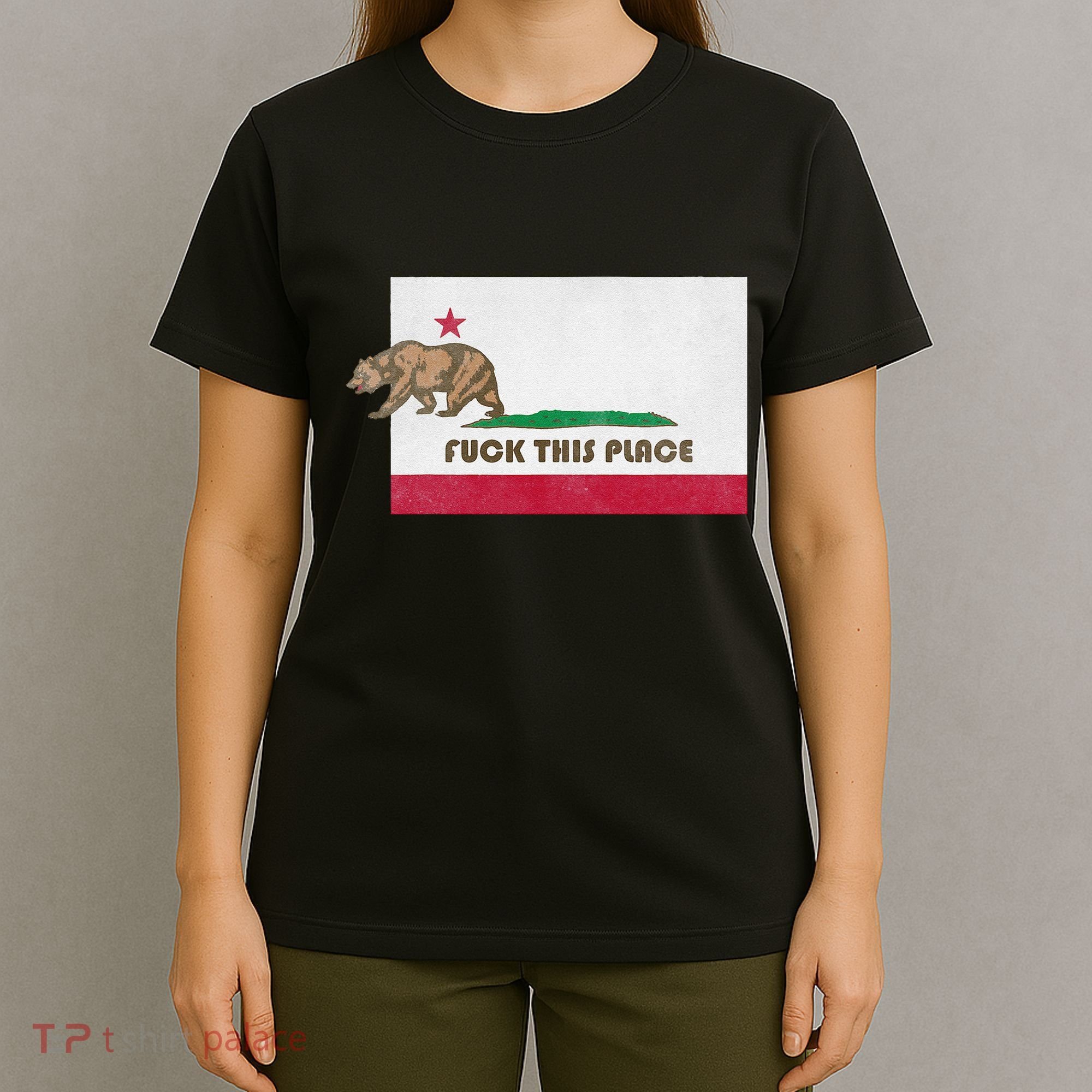 Fuck This Place California Republic Flag Funny The Bear T-Shirt