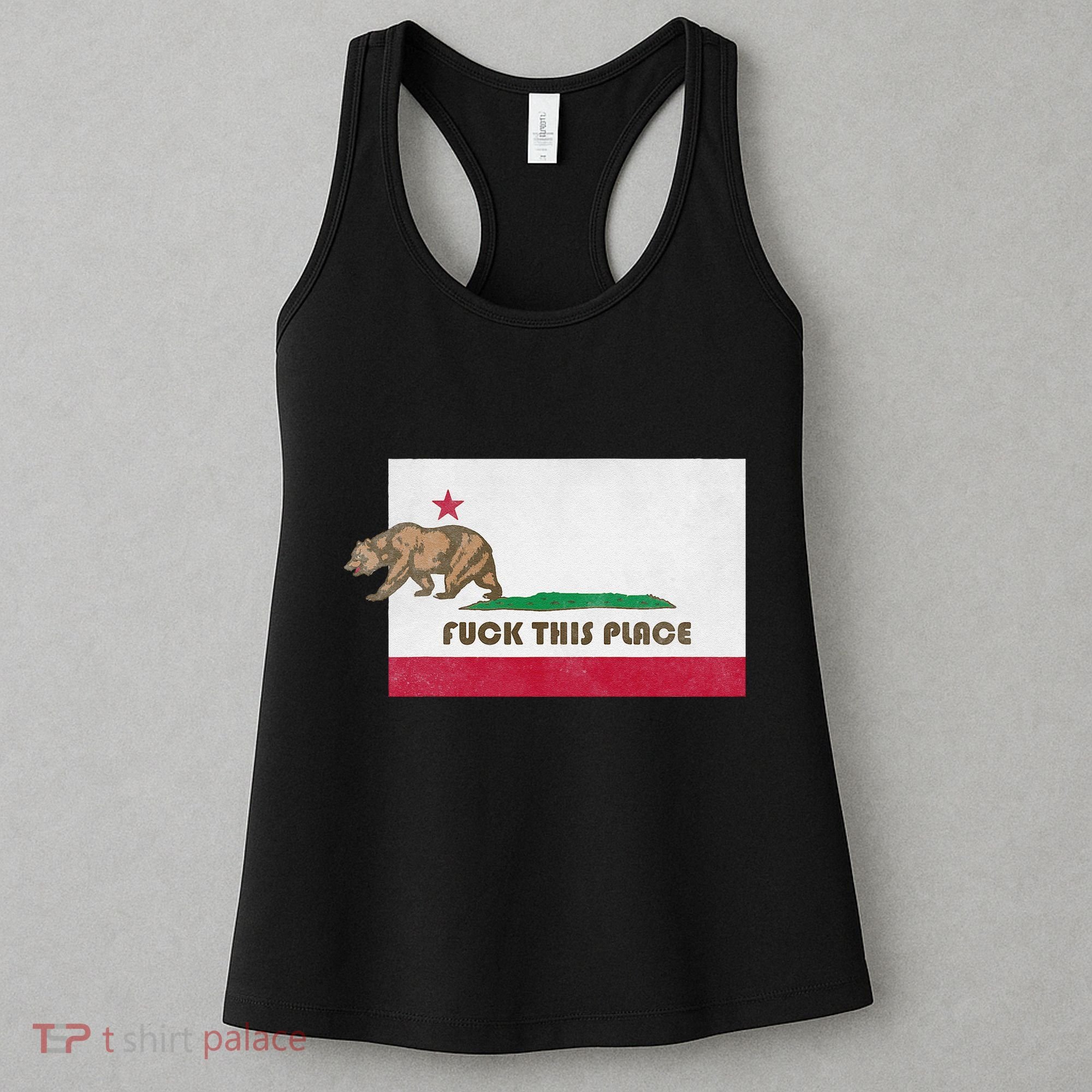 Fuck This Place California Republic Flag Funny The Bear Women's Tank Top