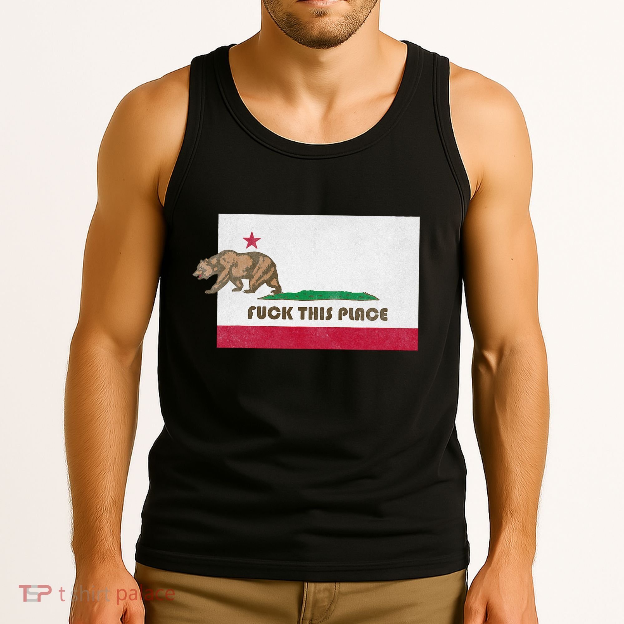 Fuck This Place California Republic Flag Funny The Bear Tank Top