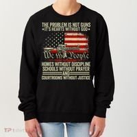 Funny The Problem Is Not Guns ItS Hearts Without God Women's Sweatshirt thumb 0