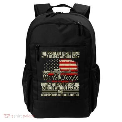 Funny The Problem Is Not Guns ItS Hearts Without God Backpack