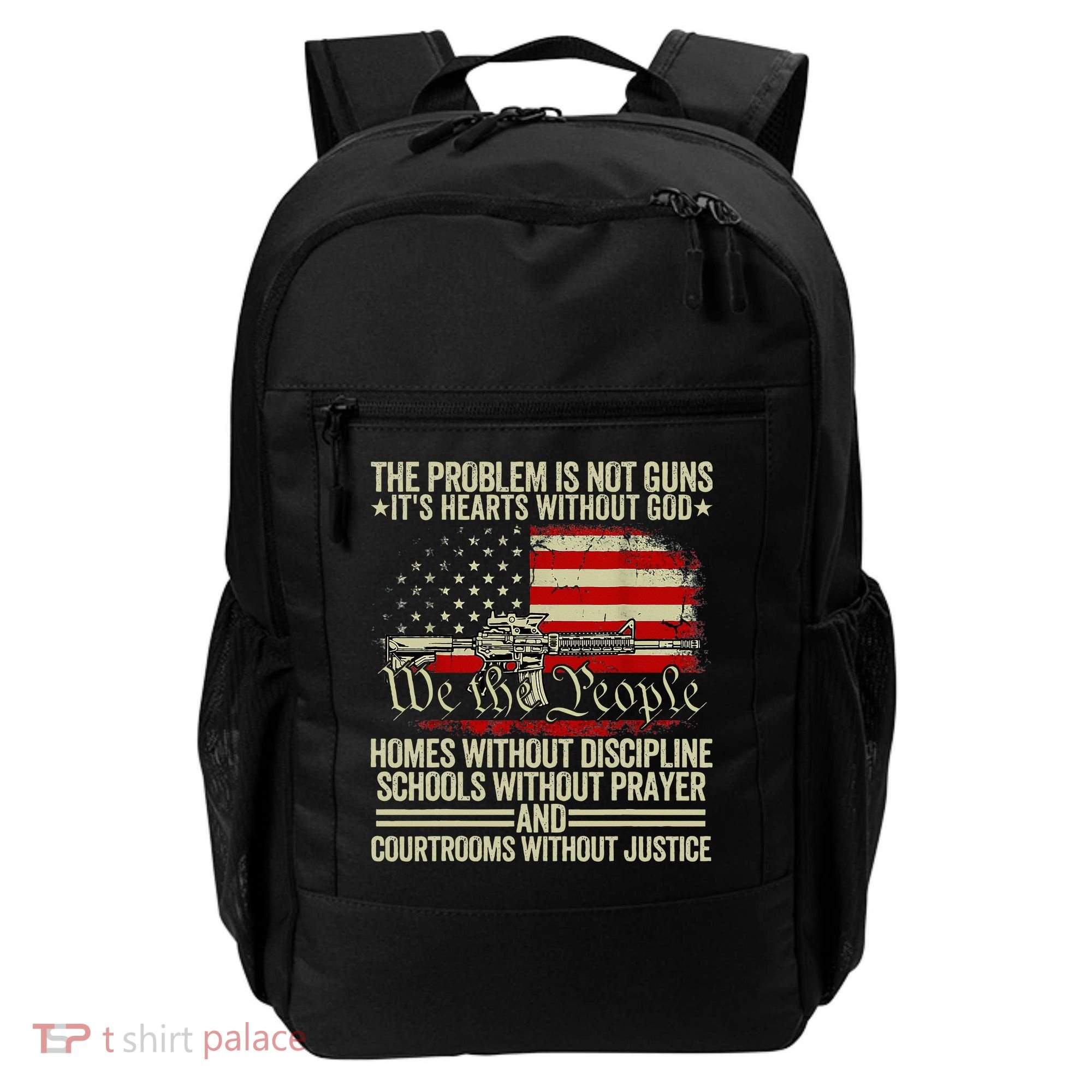 Funny The Problem Is Not Guns ItS Hearts Without God Backpack