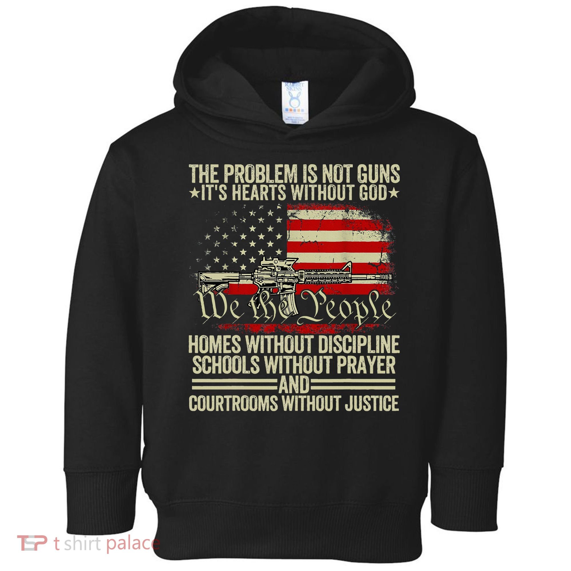 Funny The Problem Is Not Guns ItS Hearts Without God Toddler Hoodie