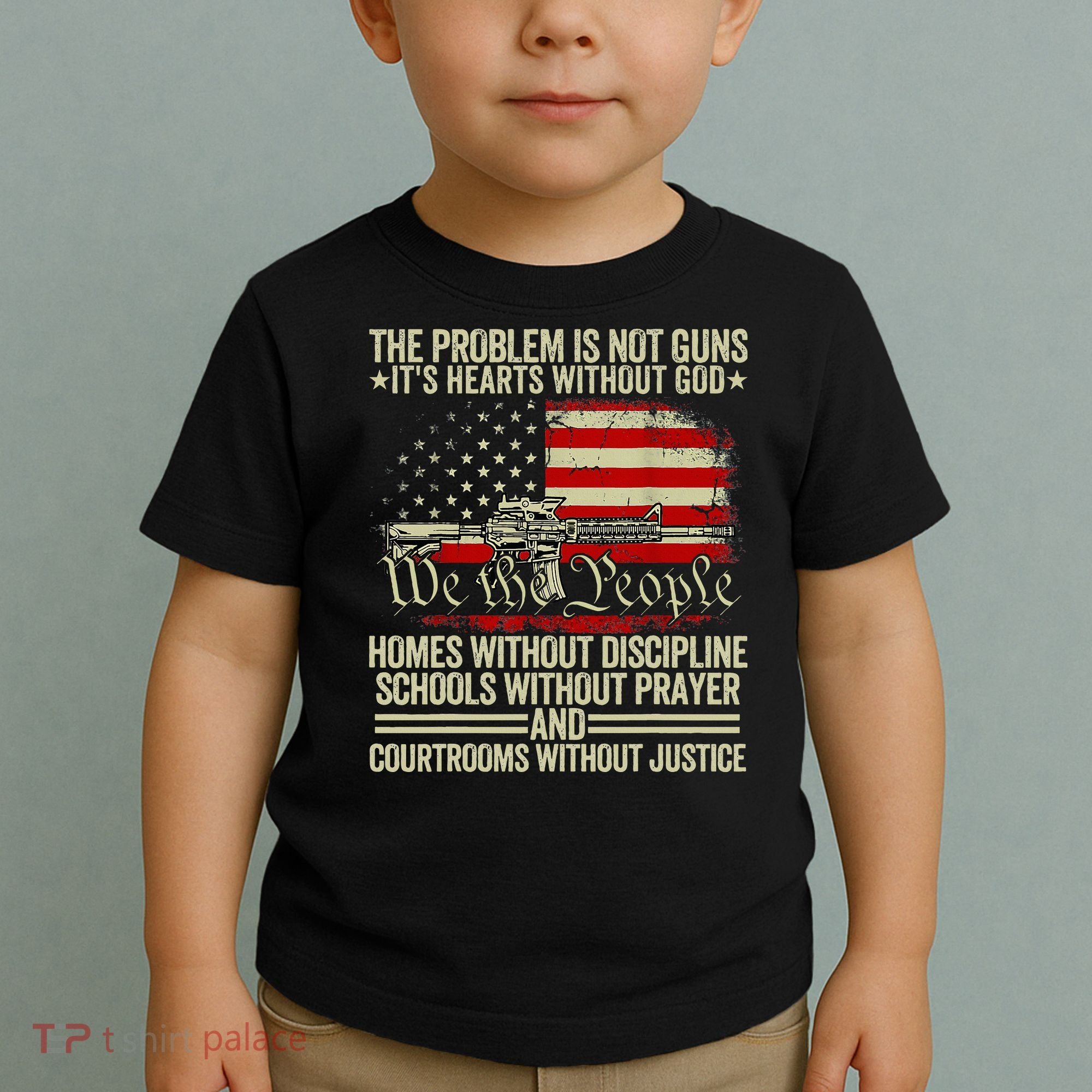 Funny The Problem Is Not Guns ItS Hearts Without God Toddler T-Shirt