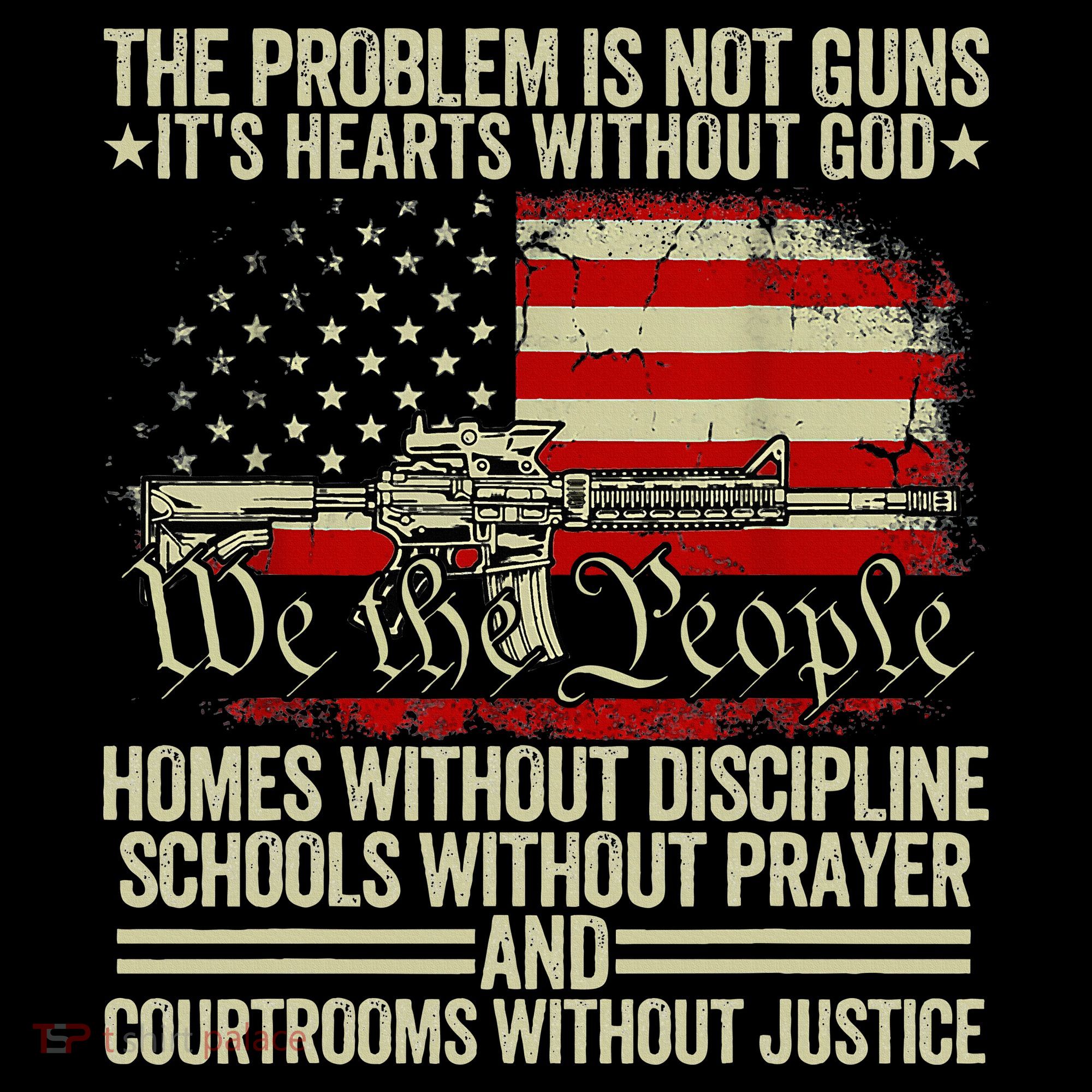 Funny The Problem Is Not Guns ItS Hearts Without God Women's T-Shirt