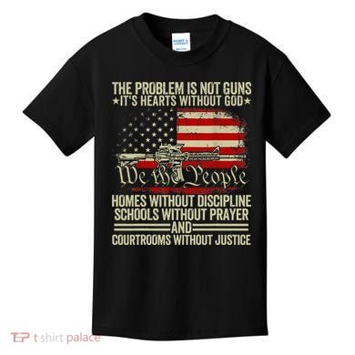 Funny The Problem Is Not Guns ItS Hearts Without God Kids T-Shirt