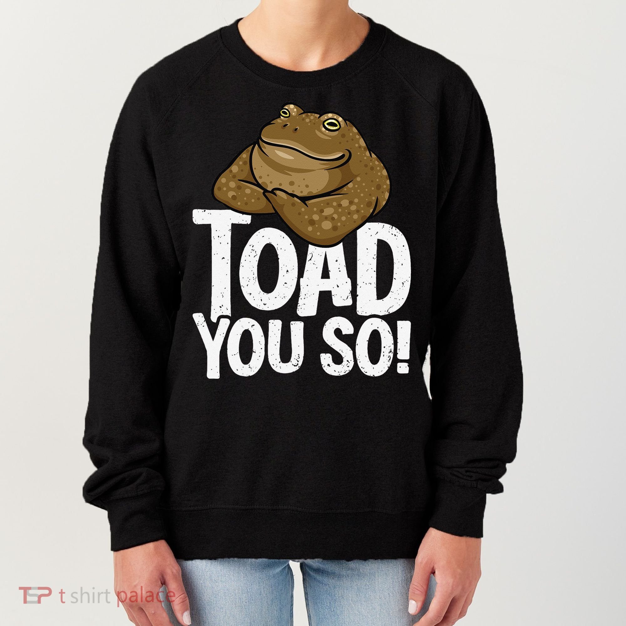 Funny Toad Pun Cute Toad Toad Art Toad You So Frog Toad Women's Sweatshirt