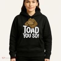 Funny Toad Pun Cute Toad Toad Art Toad You So Frog Toad Hoodie thumb 5