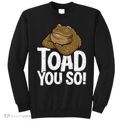 Funny Toad Pun Cute Toad Toad Art Toad You So Frog Toad Sweatshirt