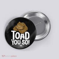 Funny Toad Pun Cute Toad Toad Art Toad You So Frog Toad Button thumb 0