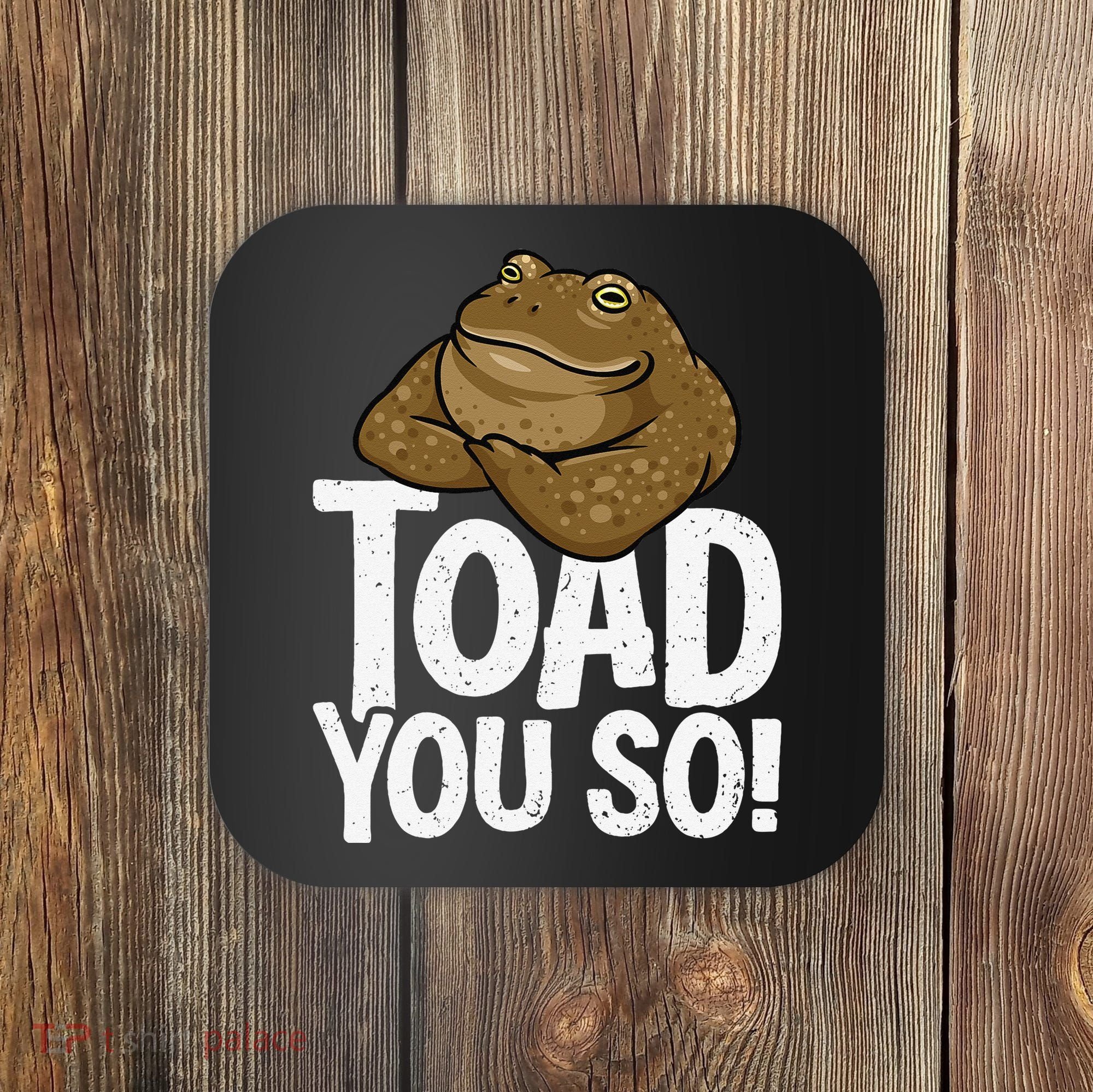 Funny Toad Pun Cute Toad Toad Art Toad You So Frog Toad Coaster