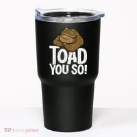 Funny Toad Pun Cute Toad Toad Art Toad You So Frog Toad Tumbler thumb 0