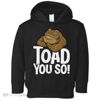 Funny Toad Pun Cute Toad Toad Art Toad You So Frog Toad Toddler Hoodie