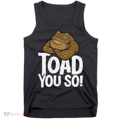 Funny Toad Pun Cute Toad Toad Art Toad You So Frog Toad Tank Top