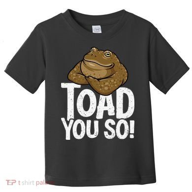 Funny Toad Pun Cute Toad Toad Art Toad You So Frog Toad Toddler T-Shirt