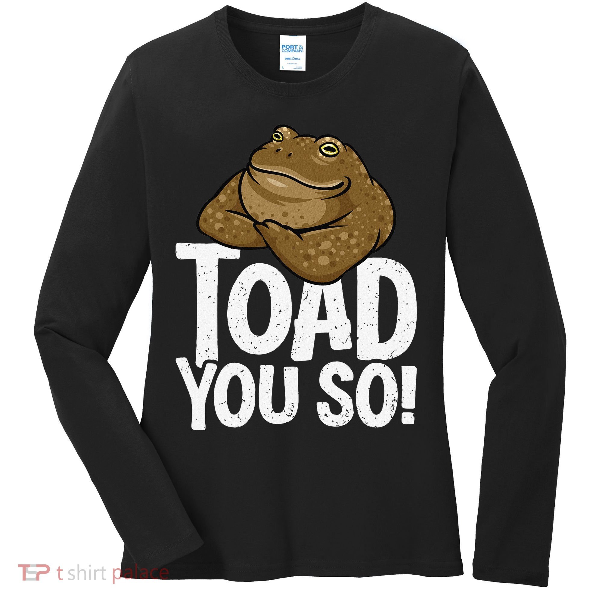 Funny Toad Pun Cute Toad Toad Art Toad You So Frog Toad Women's Long Sleeve Shirt