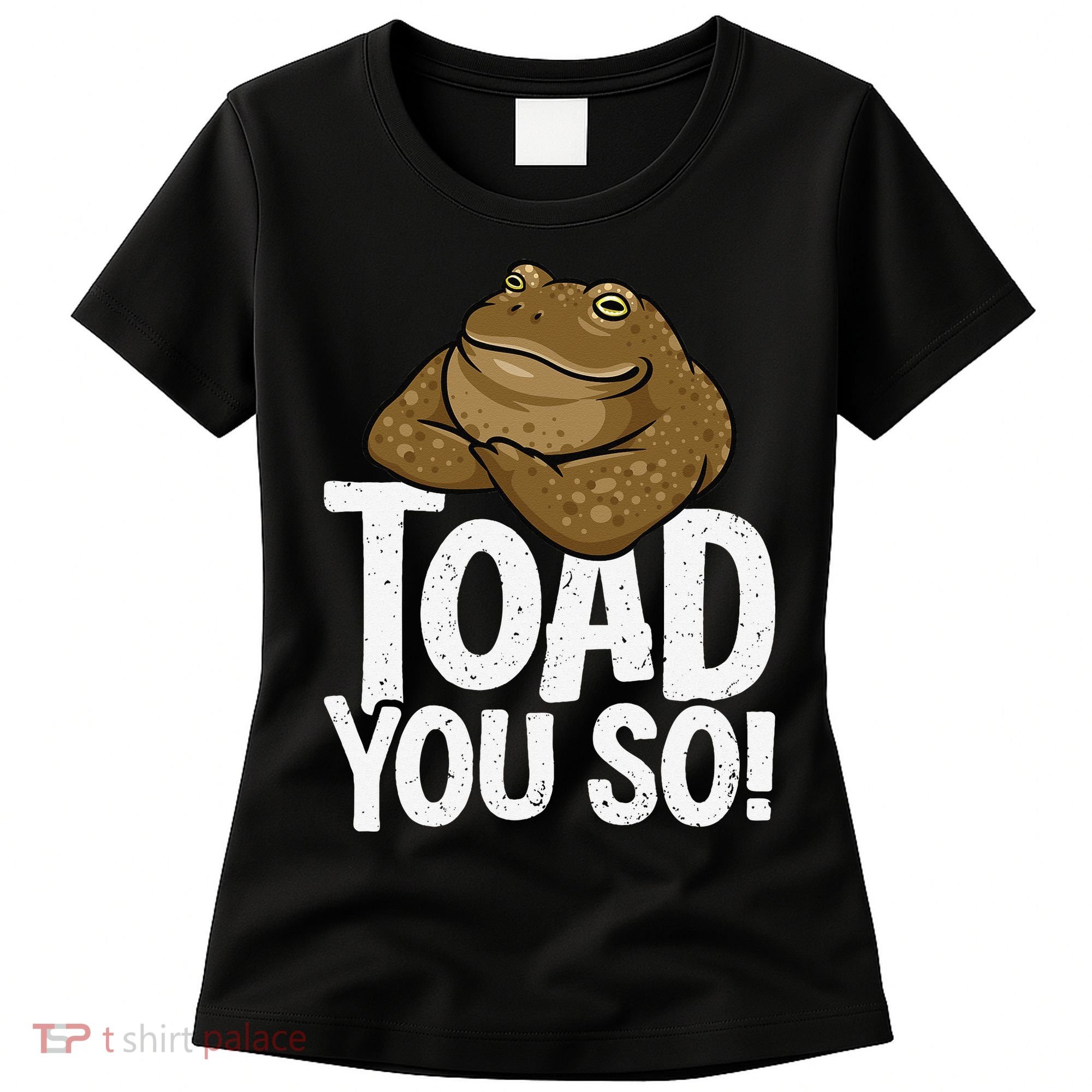Funny Toad Pun Cute Toad Toad Art Toad You So Frog Toad Women's T-Shirt