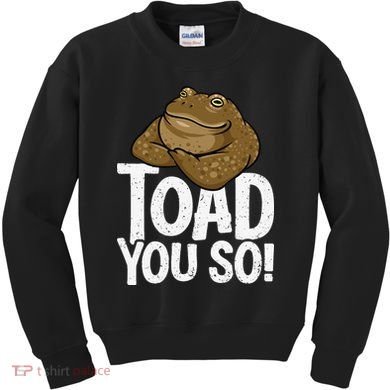Funny Toad Pun Cute Toad Toad Art Toad You So Frog Toad Kids Sweatshirt