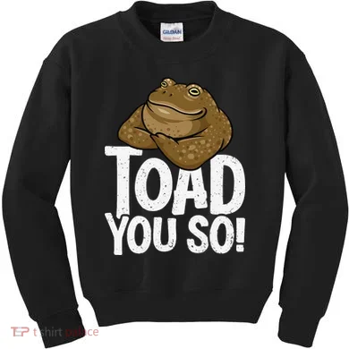 Funny Toad Pun Cute Toad Toad Art Toad You So Frog Toad Kids Sweatshirt