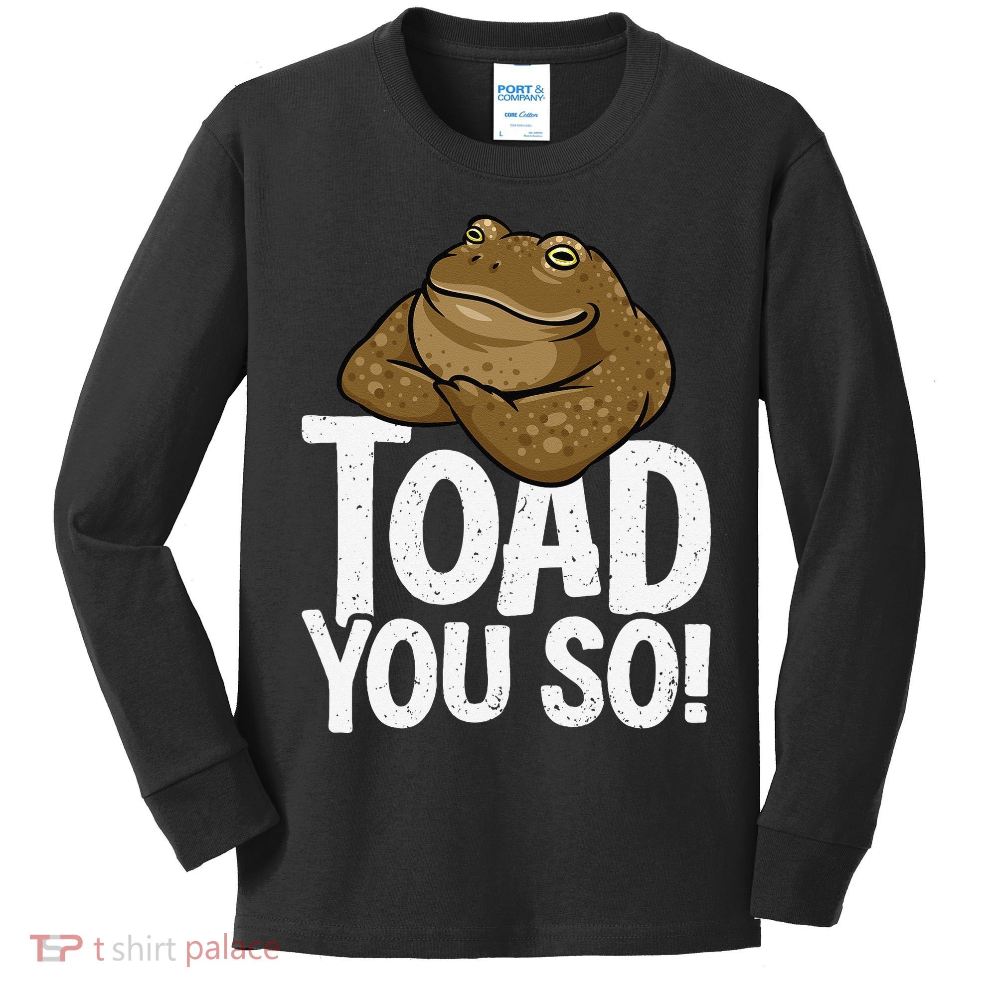 Funny Toad Pun Cute Toad Toad Art Toad You So Frog Toad Kids Long Sleeve Shirt