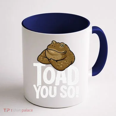 Funny Toad Pun Cute Toad Toad Art Toad You So Frog Toad Coffee Mug back