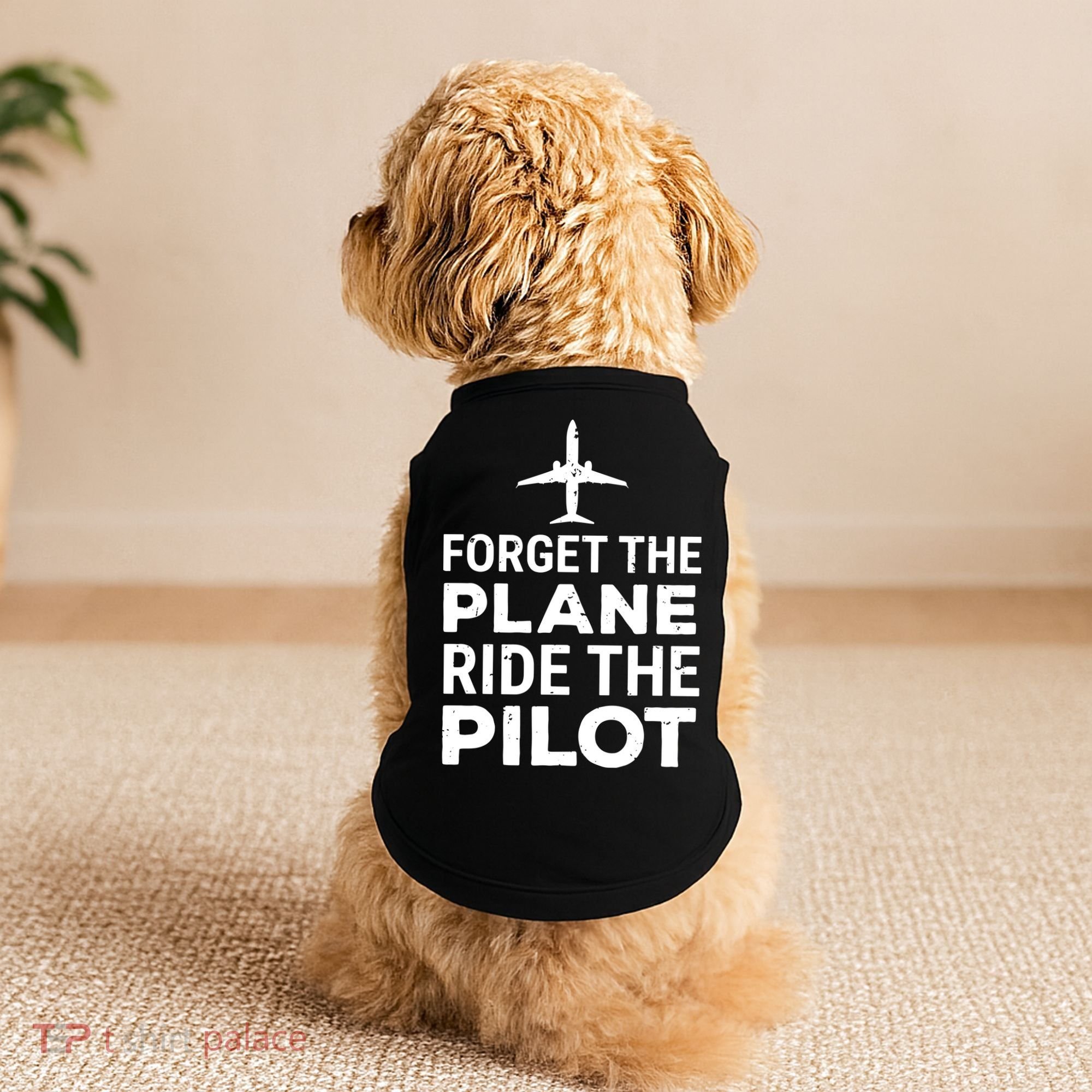 Forget The Plane Ride The Pilot Funny Pilot Doggie Tank