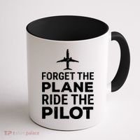 Forget The Plane Ride The Pilot Funny Pilot Coffee Mug thumb 1