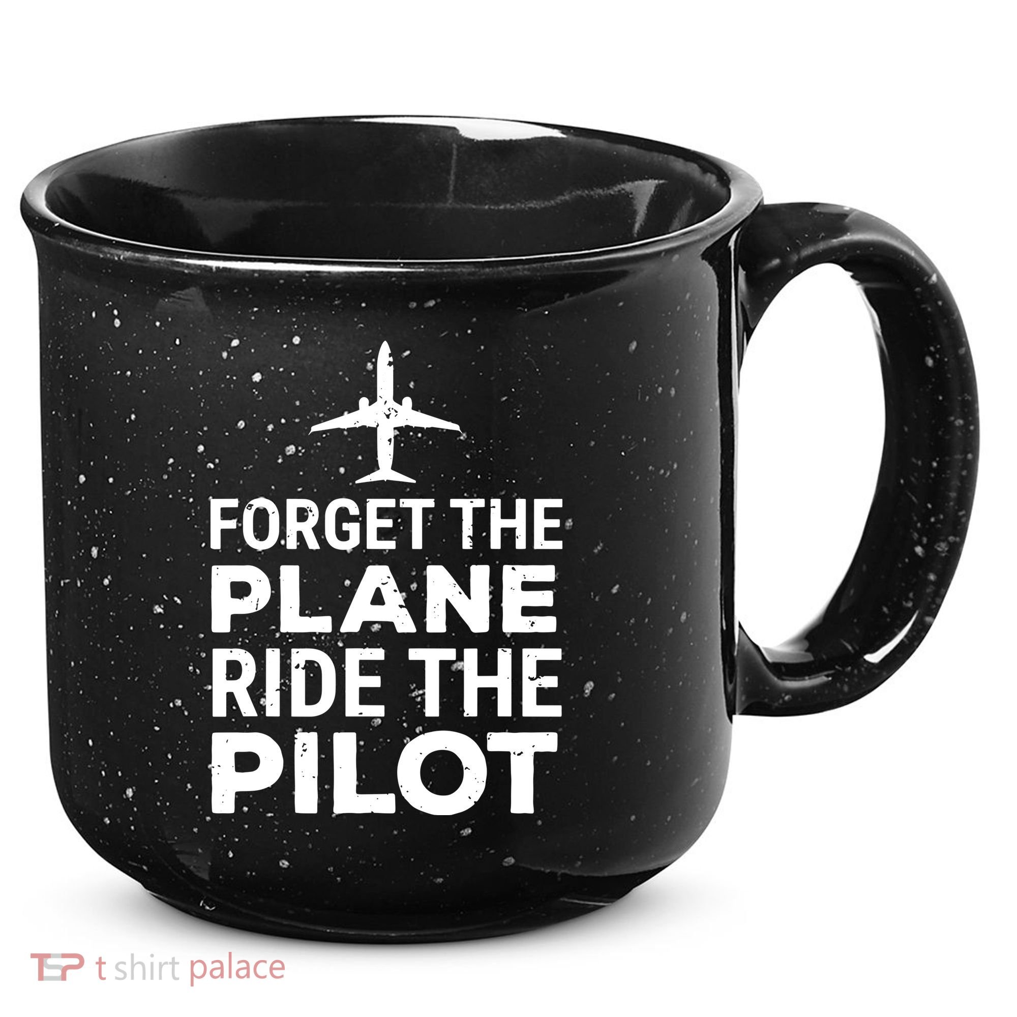 Forget The Plane Ride The Pilot Funny Pilot 15oz Campfire Ceramic Mug