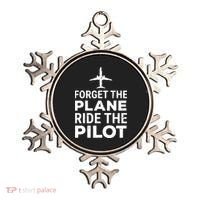 Forget The Plane Ride The Pilot Funny Pilot Ornament thumb 0