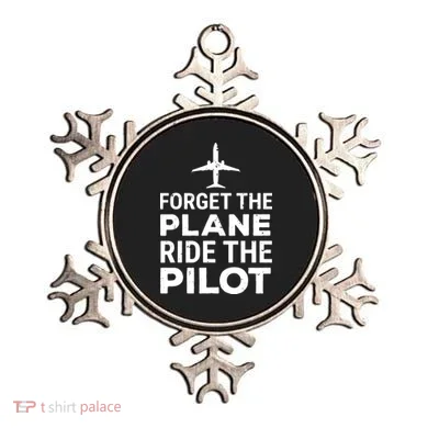 Forget The Plane Ride The Pilot Funny Pilot Ornament