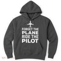 Forget The Plane Ride The Pilot Funny Pilot Hoodie thumb 0