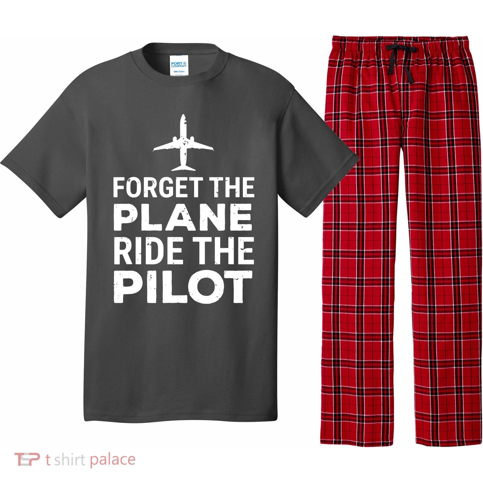 Forget The Plane Ride The Pilot Funny Pilot Pajama Set