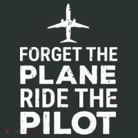 Forget The Plane Ride The Pilot Funny Pilot Mousepad thumb 1