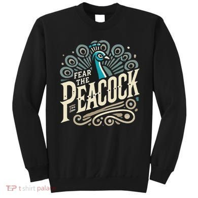 Fear The Peacock Peacocks Sweatshirt