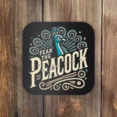 Fear The Peacock Peacocks Coaster