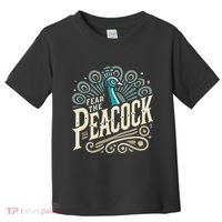 Fear The Peacock Peacocks Toddler T-Shirt thumb 0