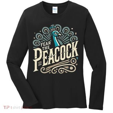 Fear The Peacock Peacocks Women's Long Sleeve Shirt