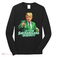 Funny Trump PatrickS Day Let The Shenanigans Begin Long Sleeve Shirt thumb 0